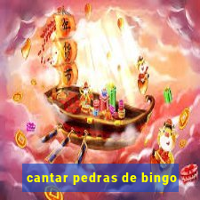 cantar pedras de bingo